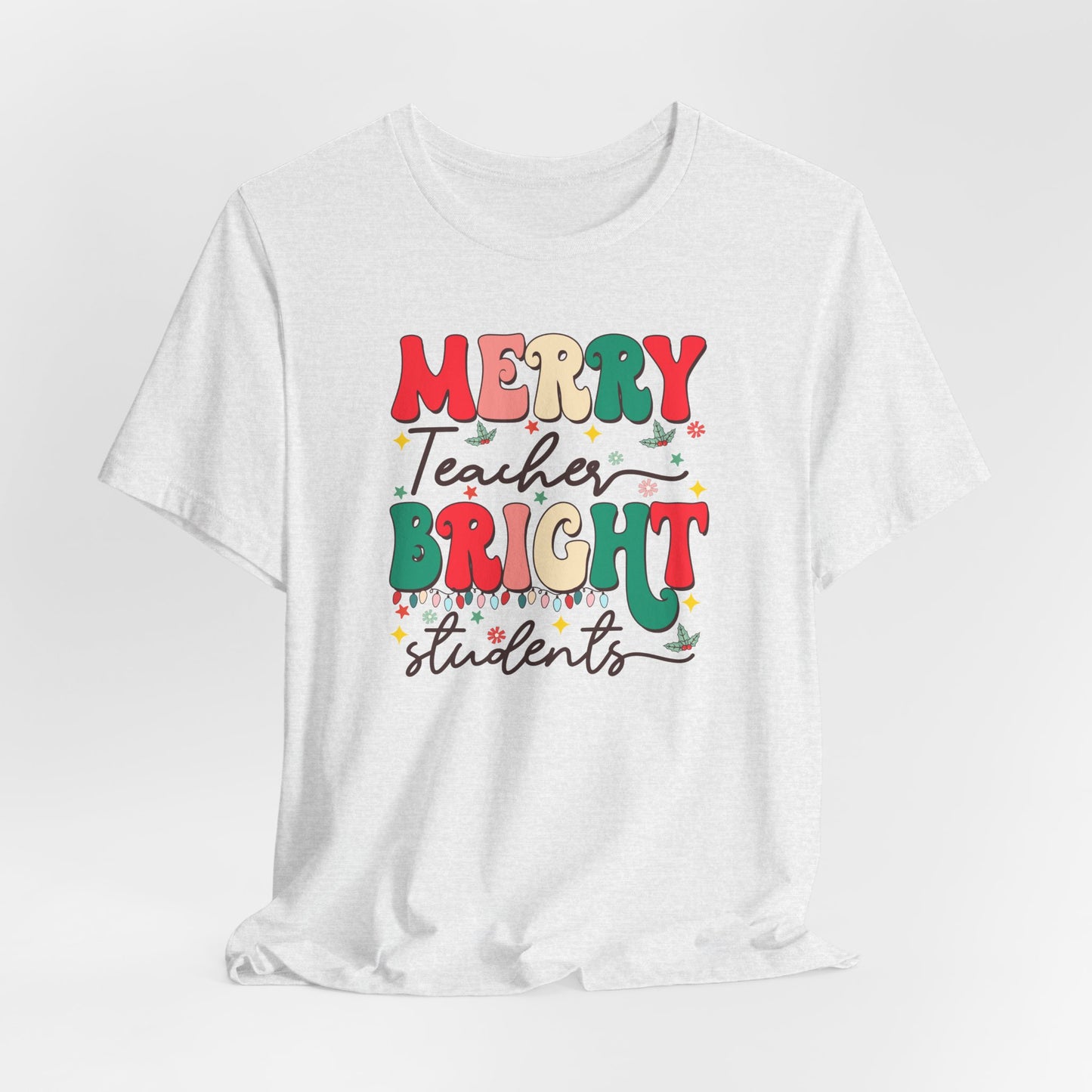 Merry Bright Tee For teachers and students