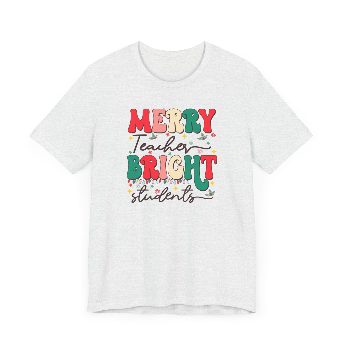 Merry Bright Tee For teachers and students