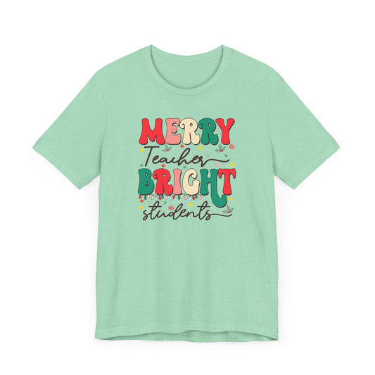 Merry Bright Tee For teachers and students