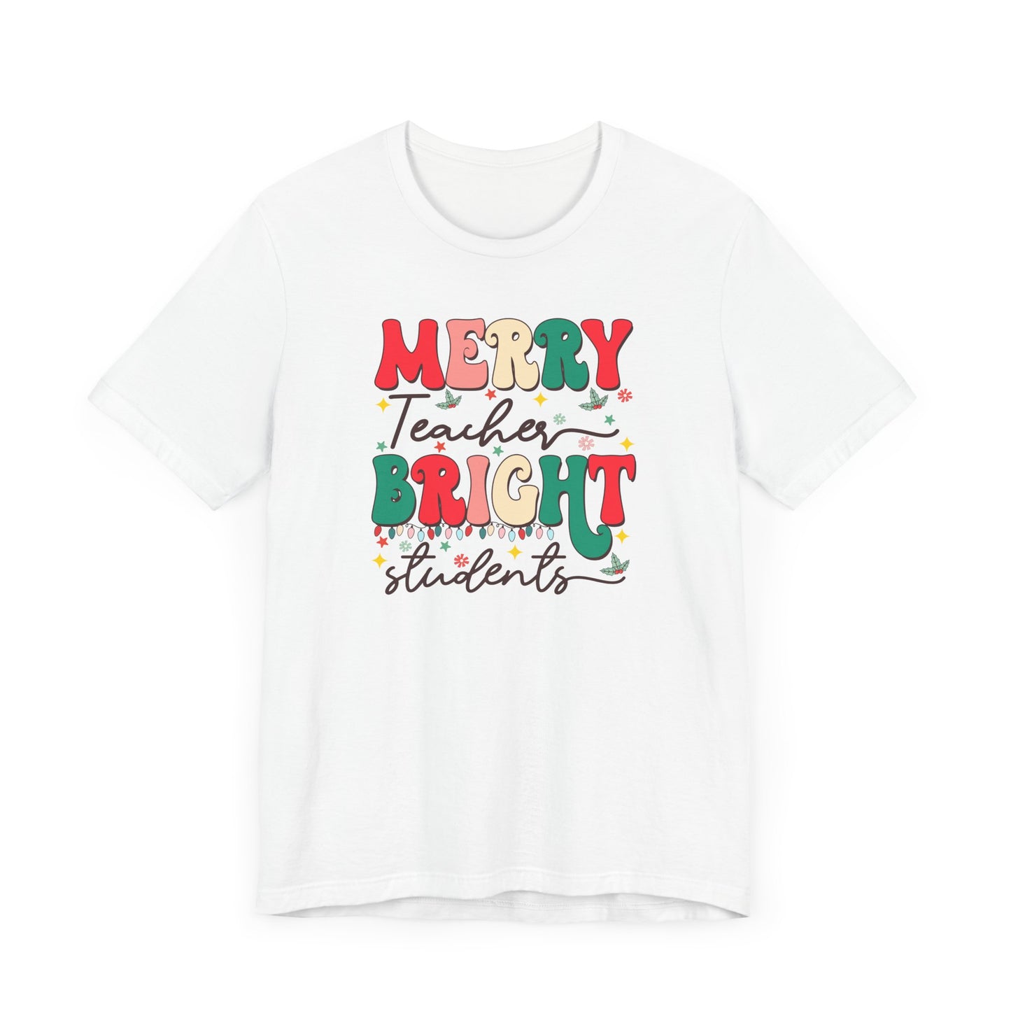 Merry Bright Tee For teachers and students