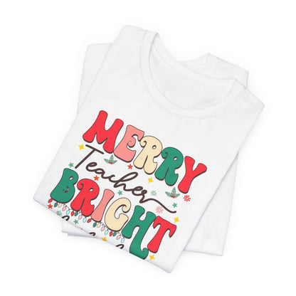 Merry Bright Tee For teachers and students